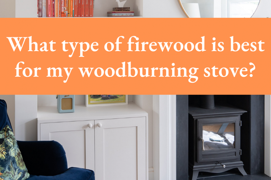 What kind of wood is best for a wood burning stove